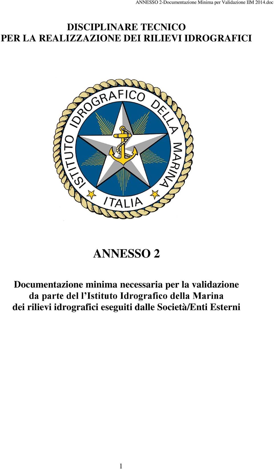 ANNESSO 2 Documentazione minima necessaria per la validazione da parte del