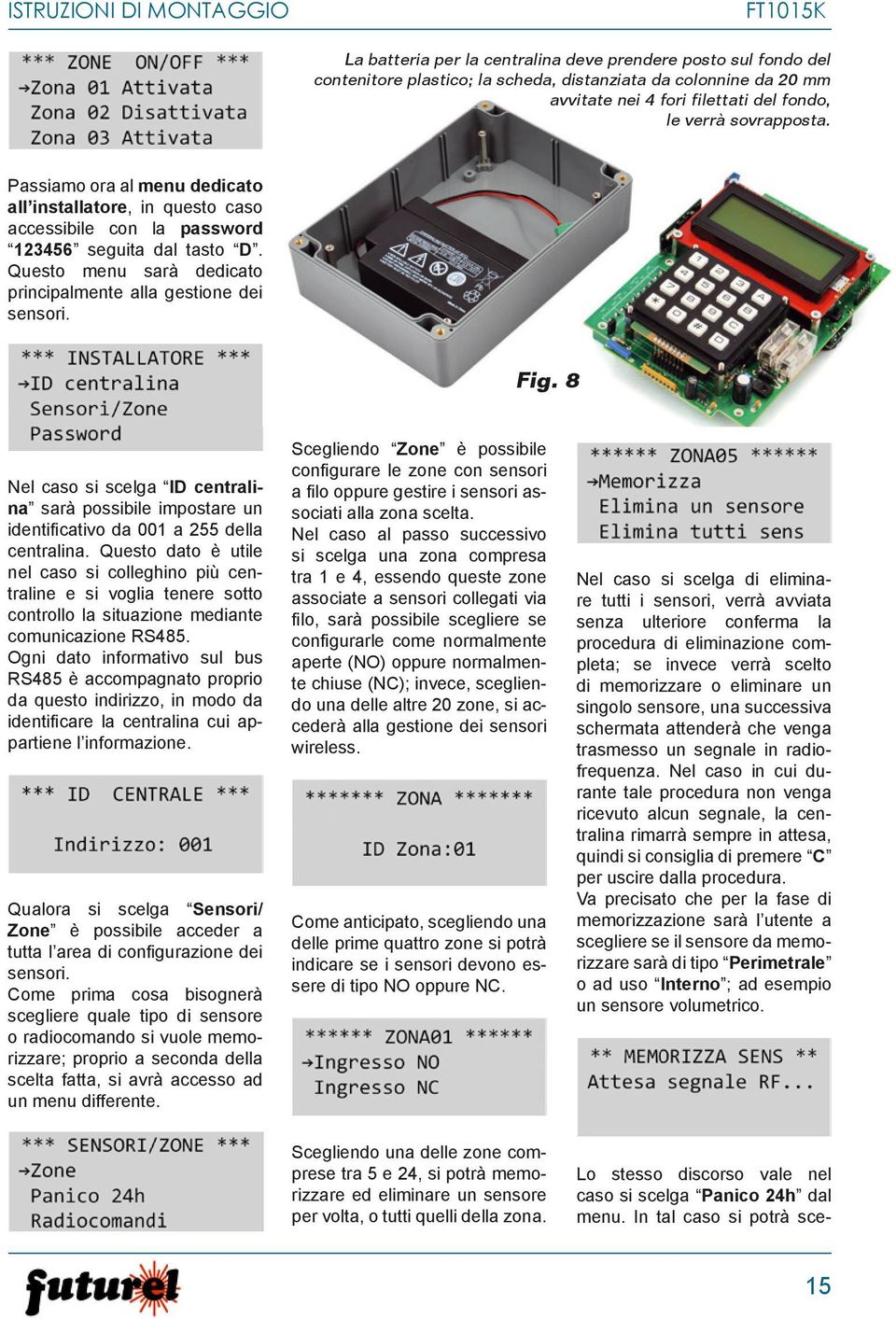 Questo menu sarà dedicato principalmente alla gestione dei sensori. Fig. 8 Nel caso si scelga ID centralina sarà possibile impostare un identificativo da 001 a 255 della centralina.