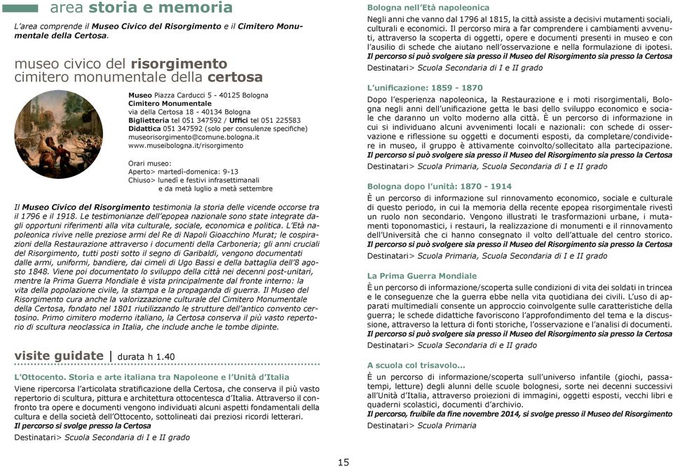 Le testimonianze dell epopea nazionale sono state integrate dagli opportuni riferimenti alla vita culturale, sociale, economica e politica.