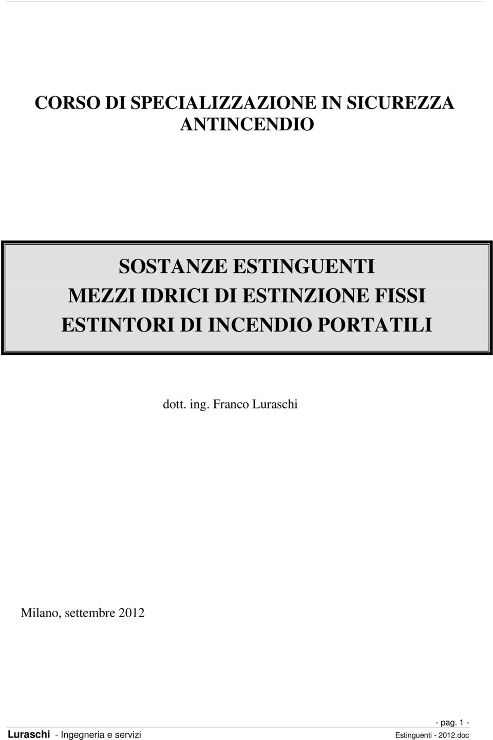 ESTINZIONE FISSI ESTINTORI DI INCENDIO PORTATILI