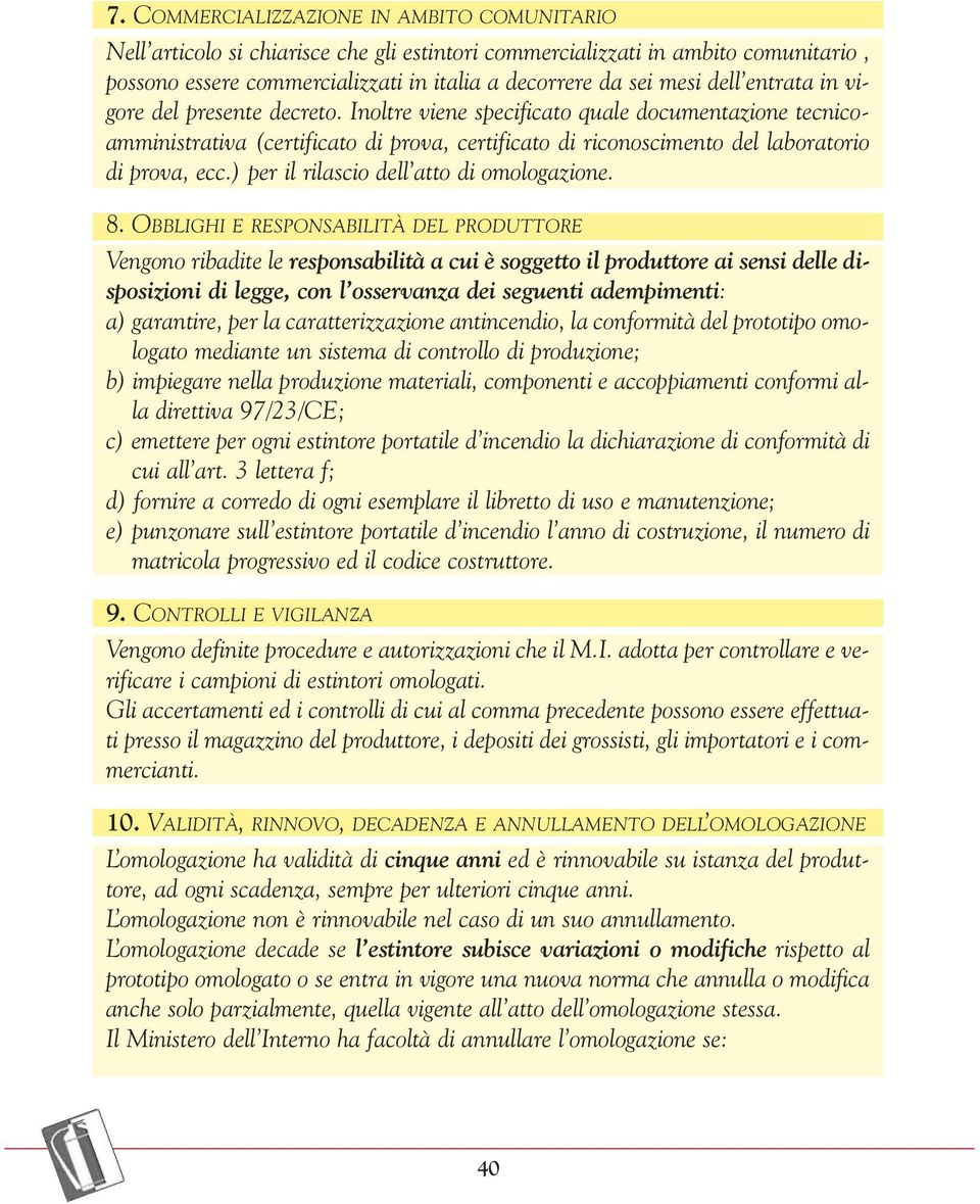 ) per il rilascio dell atto di omologazione. 8.