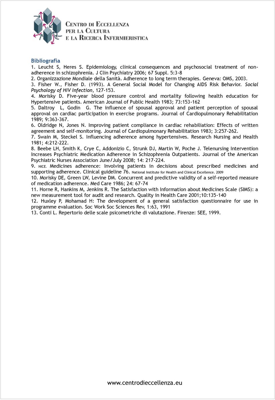 Social Psychology of HIV Infection, 127-153. 4. Morisky D. Five-year blood pressure control and mortality following health education for Hypertensive patients.