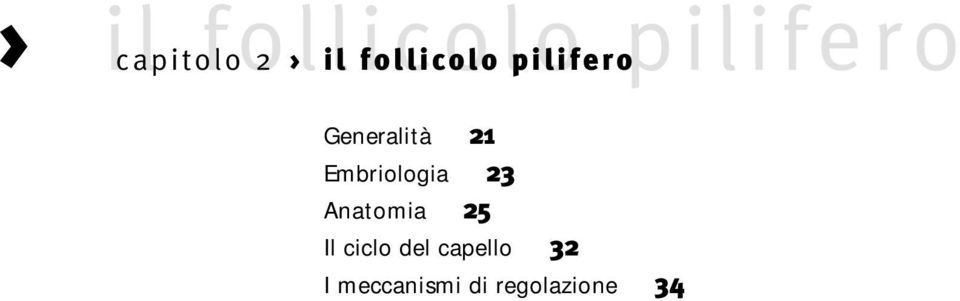 Embriologia 23 Anatomia 25 Il