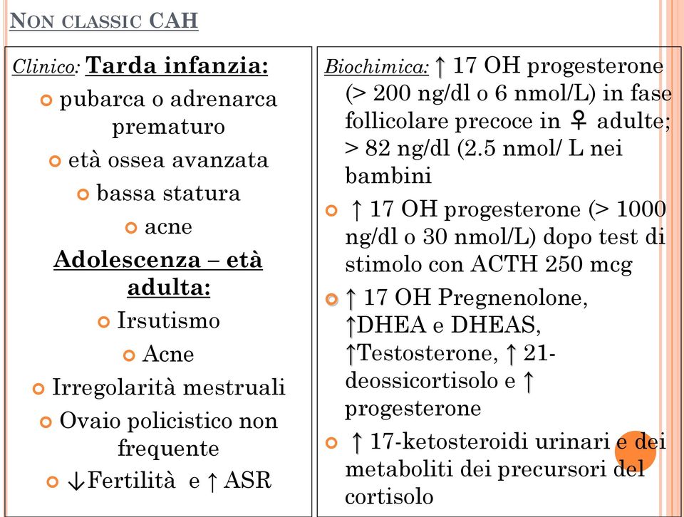 follicolare precoce in adulte; > 82 ng/dl (2.