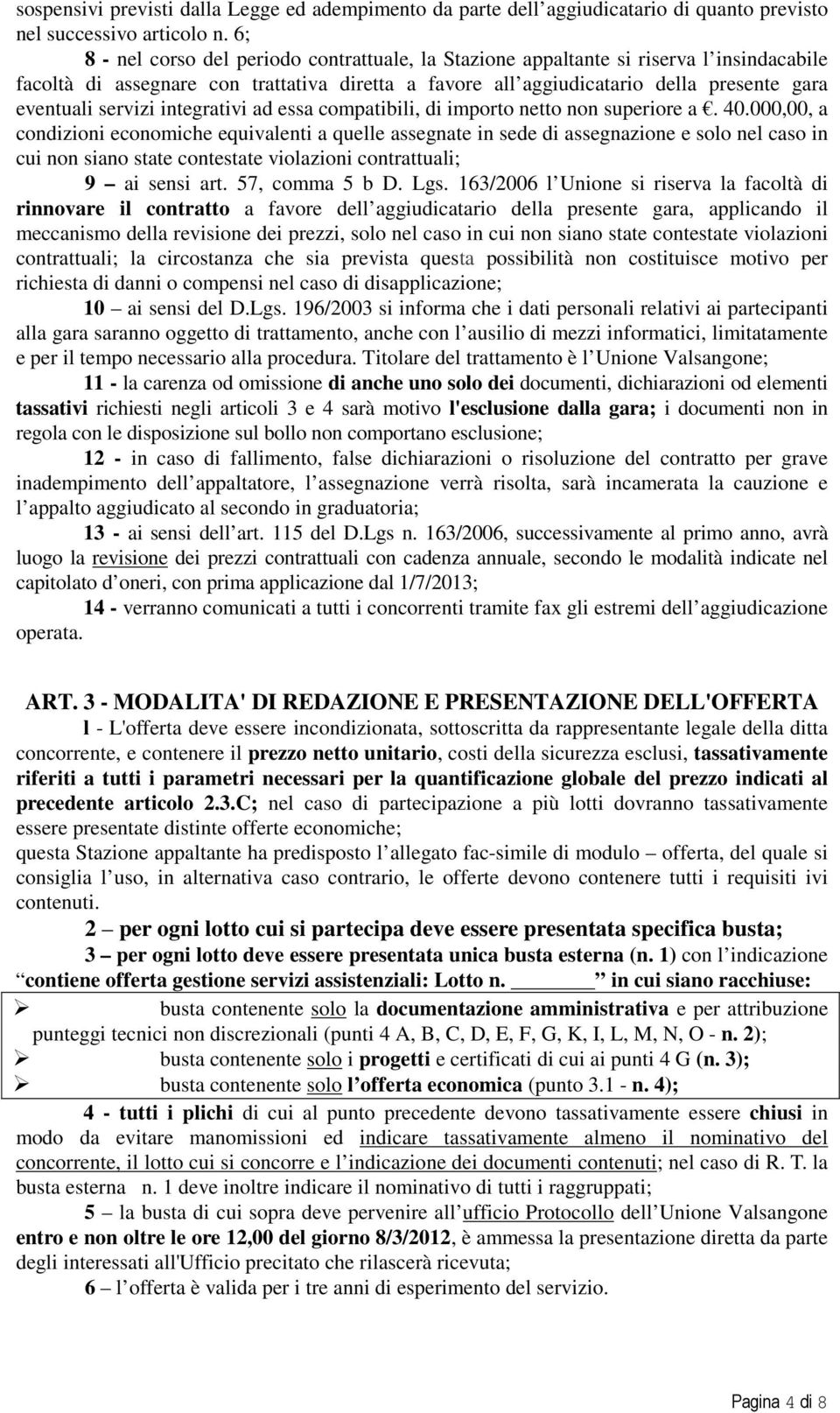 servizi integrativi ad essa compatibili, di importo netto non superiore a. 40.