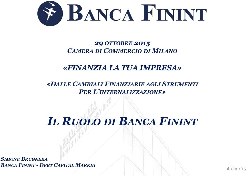 STRUMENTI PER L INTERNALIZZAZIONE» IL RUOLO DI BANCA