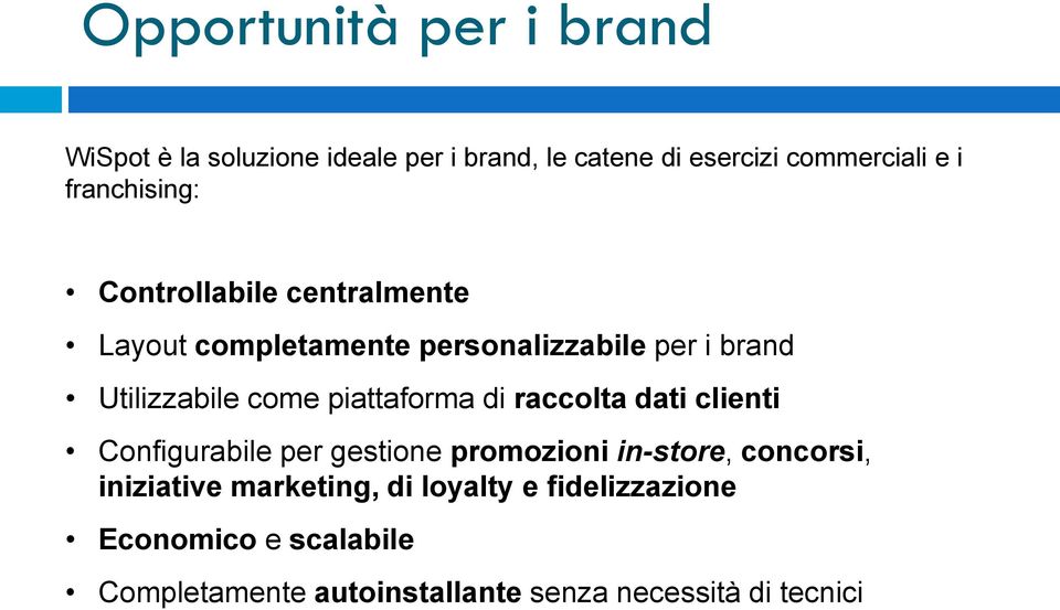 piattaforma di raccolta dati clienti Configurabile per gestione promozioni in-store, concorsi, iniziative