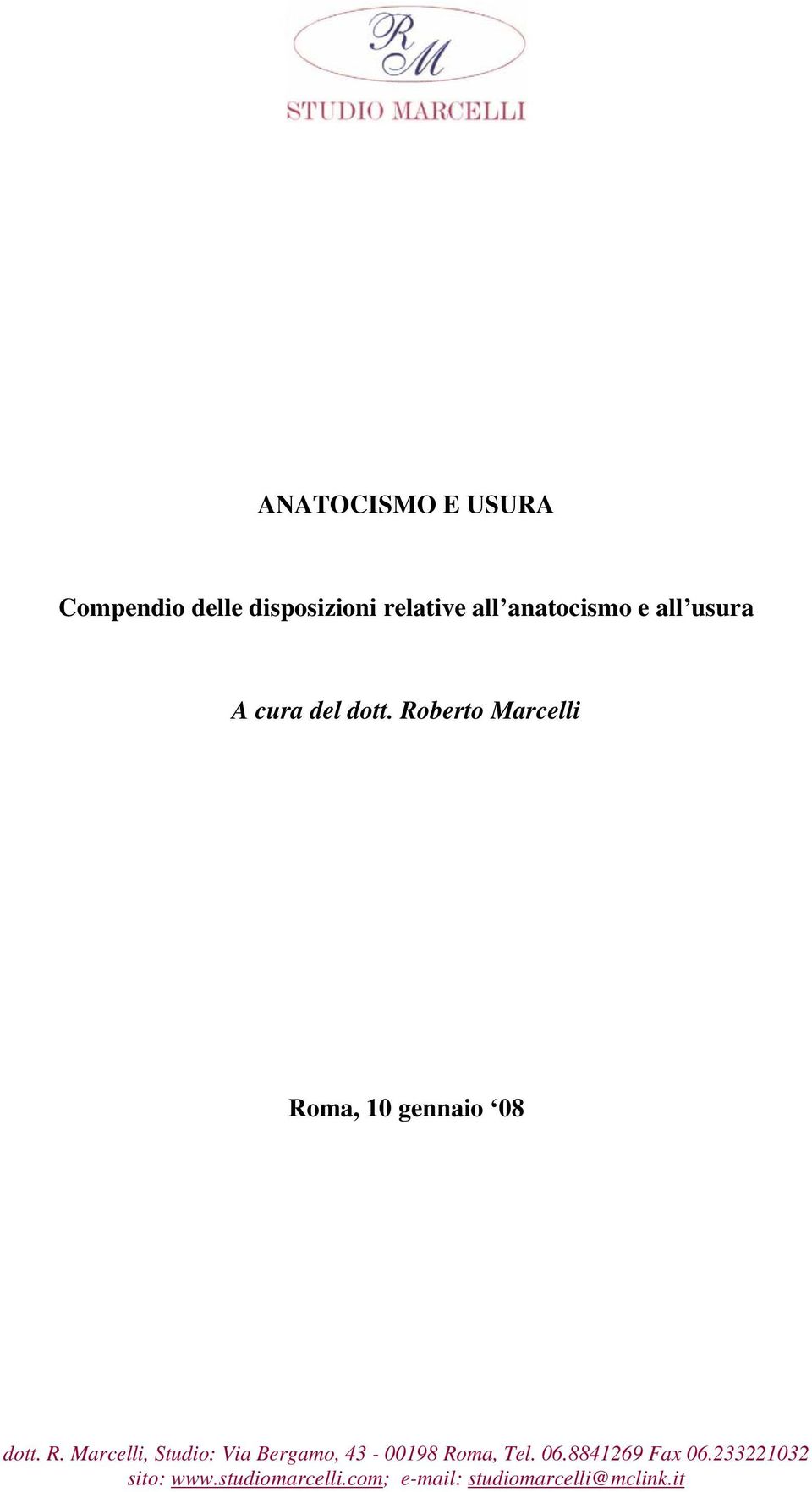 R. Marcelli, Studio: Via Bergamo, 43-00198 Roma, Tel. 06.8841269 Fax 06.