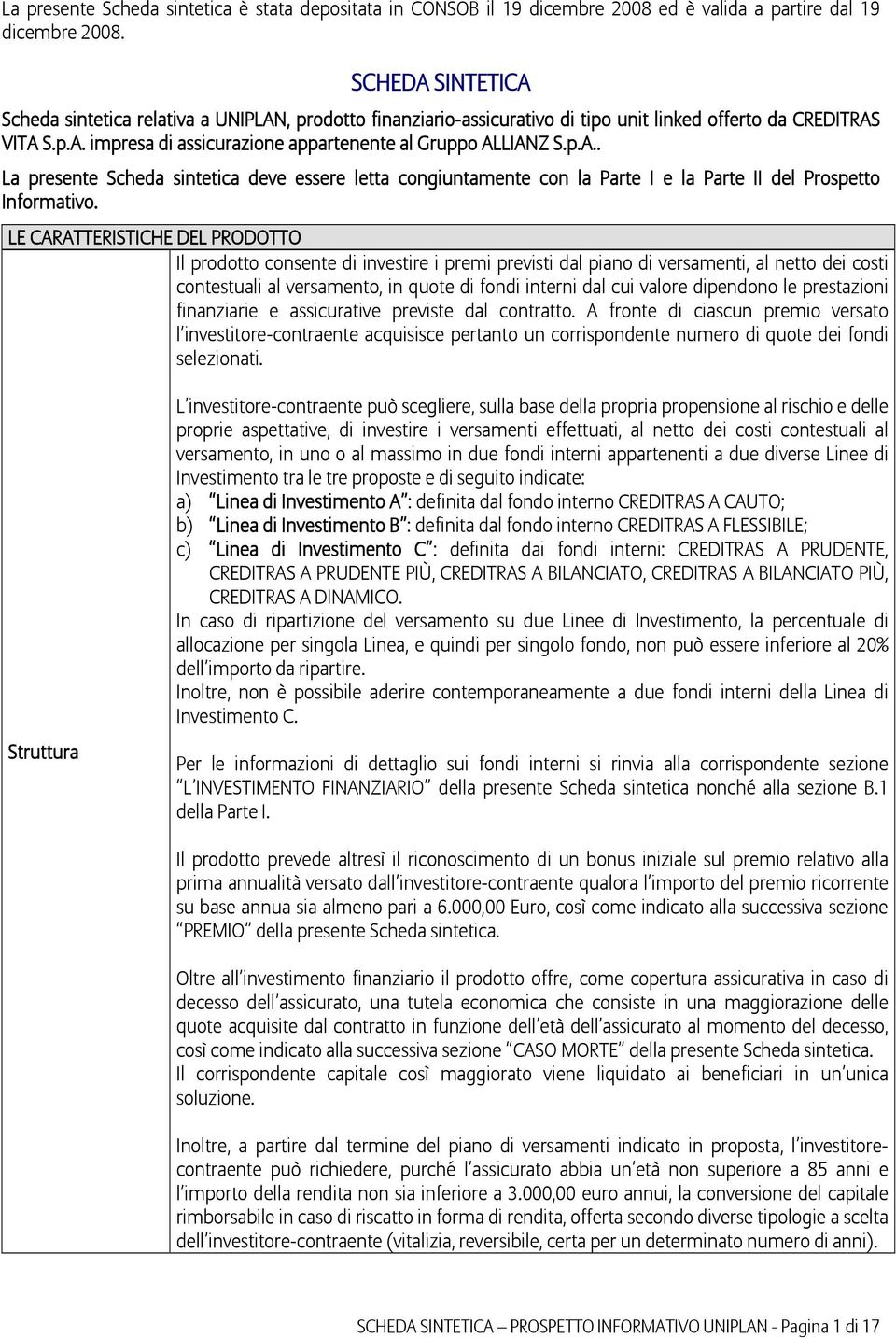 p.A.. La presente Scheda sintetica deve essere letta congiuntamente con la Parte I e la Parte II del Prospetto Informativo.