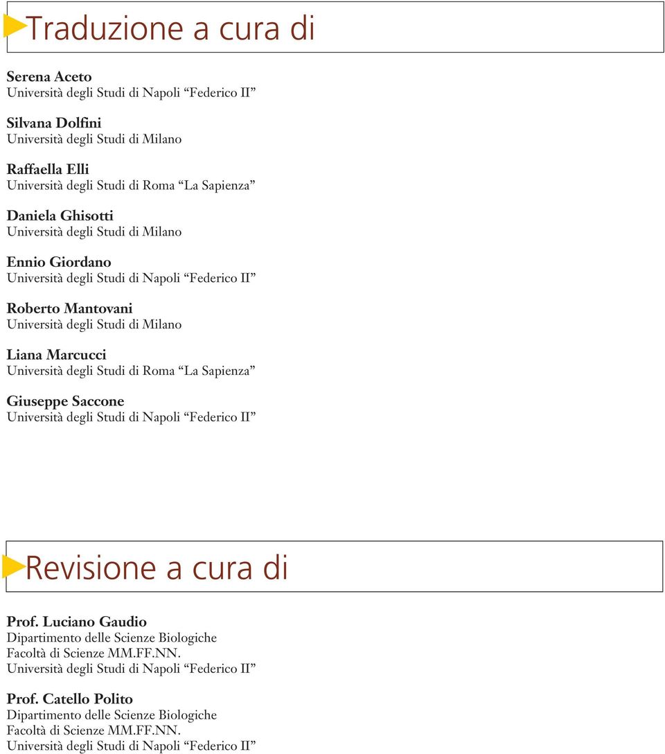 degli Studi di Roma La Sapienza Giuseppe Saccone Università degli Studi di Napoli Federico II Revisione a cura di Prof.