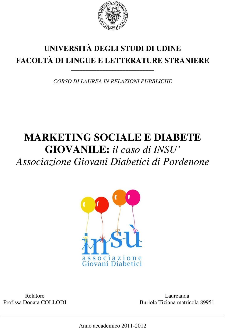 il caso di INSU Associazione Giovani Diabetici di Pordenone Relatore