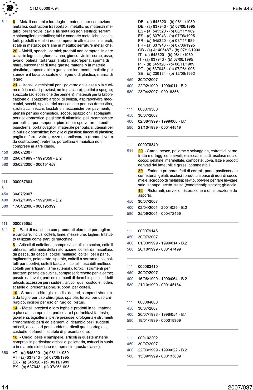 2 6 - Metalli comuni e loro leghe; materiali per costruzione metallici; costruzioni trasportabili metalliche; materiali metallici per ferrovie; cavi e fili metallici non elettrici; serrami e