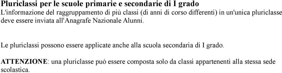 Nazionale Alunni. Le pluriclassi possono essere applicate anche alla scuola secondaria di I grado.