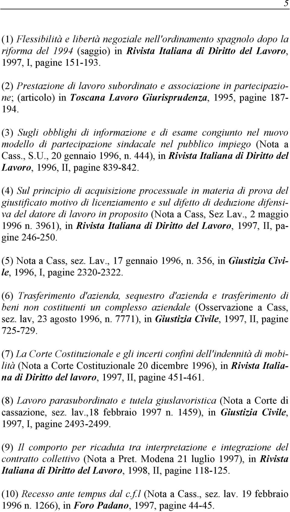 (3) Sugli obblighi di informazione e di esame congiunto nel nuovo modello di partecipazione sindacale nel pubblico impiego (Nota a Cass., S.U., 20 gennaio 1996, n.