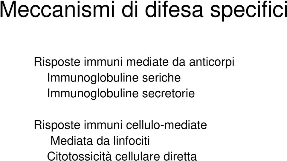 Immunoglobuline secretorie Risposte immuni