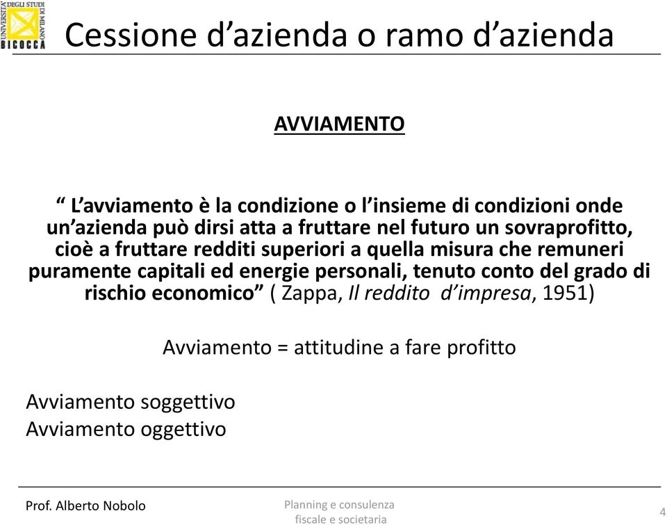 puramente capitali ed energie personali, tenuto conto del grado di rischio economico ( Zappa, Il