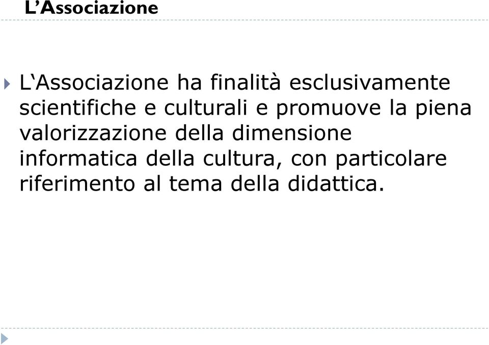 piena valorizzazione della dimensione informatica