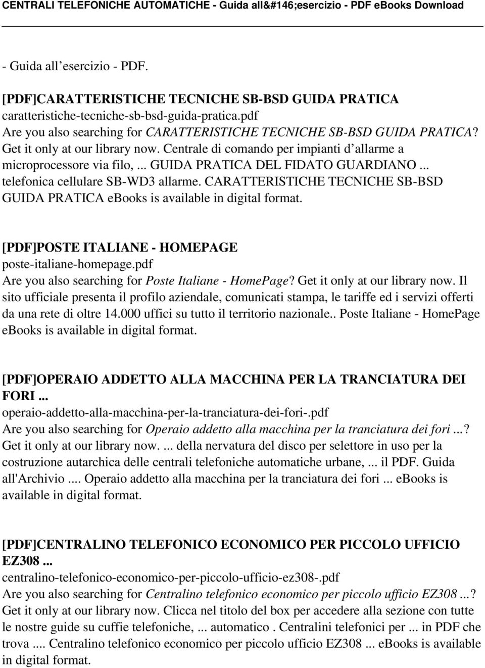 .. GUIDA PRATICA DEL FIDATO GUARDIANO... telefonica cellulare SB-WD3 allarme. CARATTERISTICHE TECNICHE SB-BSD GUIDA PRATICA ebooks is [PDF]POSTE ITALIANE - HOMEPAGE poste-italiane-homepage.
