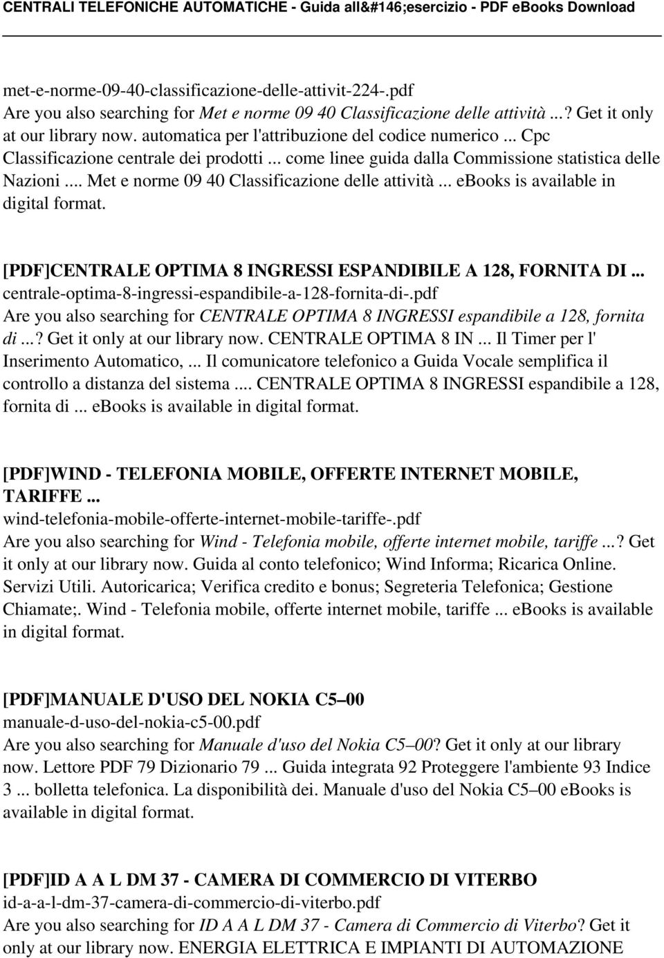 .. Met e norme 09 40 Classificazione delle attività... ebooks is available in digital format. [PDF]CENTRALE OPTIMA 8 INGRESSI ESPANDIBILE A 128, FORNITA DI.