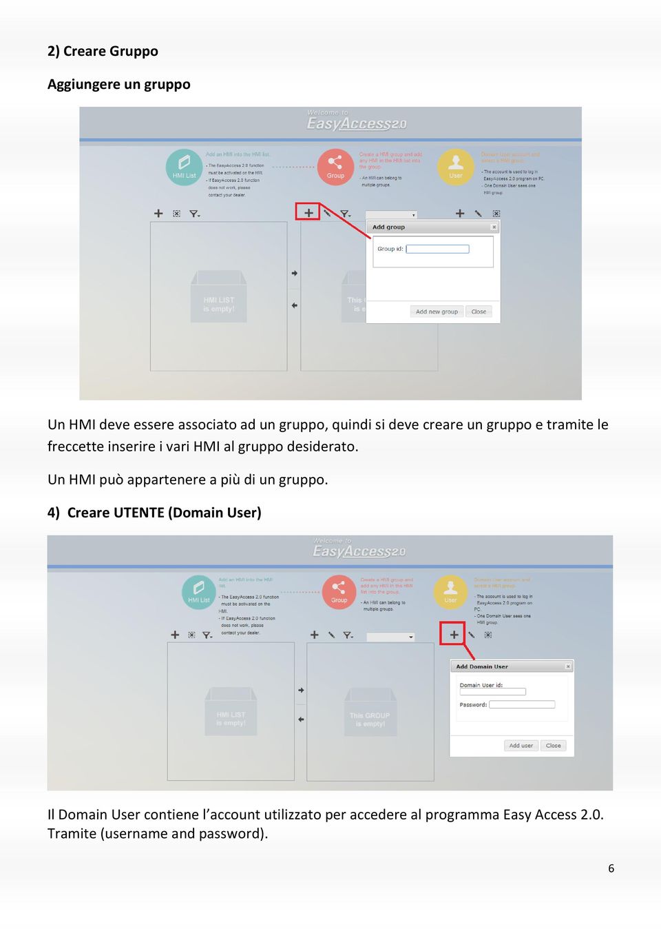 Un HMI può appartenere a più di un gruppo.