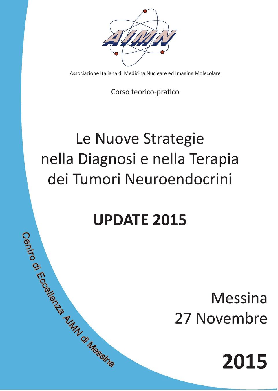 Strategie nella Diagnosi e nella Terapia dei