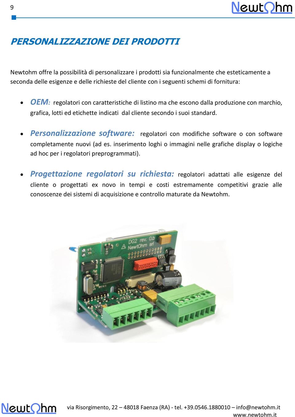 Personalizzazione software: regolatori con modifiche software o con software completamente nuovi (ad es.