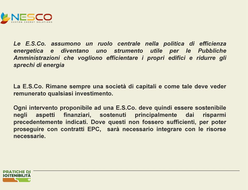 efficientare i propri edifici e ridurre gli sprechi di energia La E.S.Co.