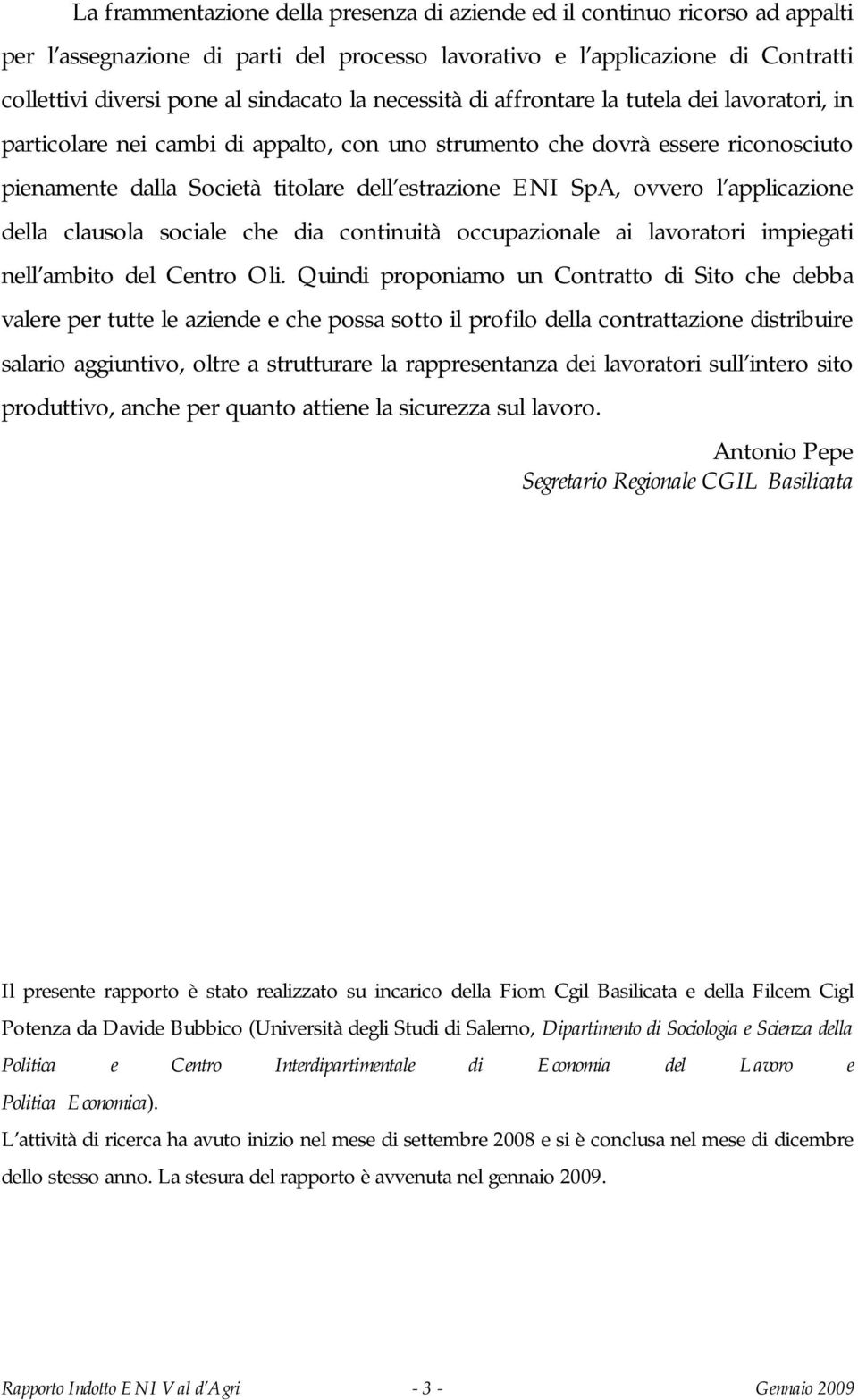 ovvero l applicazione della clausola sociale che dia continuità occupazionale ai lavoratori impiegati nell ambito del Centro Oli.