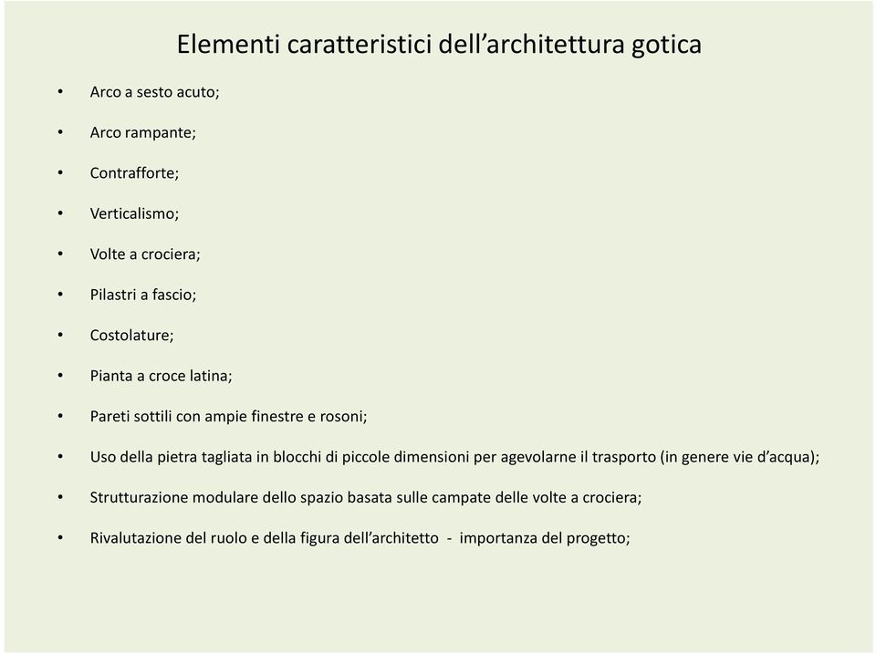 tagliata in blocchi di piccole dimensioni per agevolarne il trasporto (in genere vie d acqua); Strutturazione modulare dello