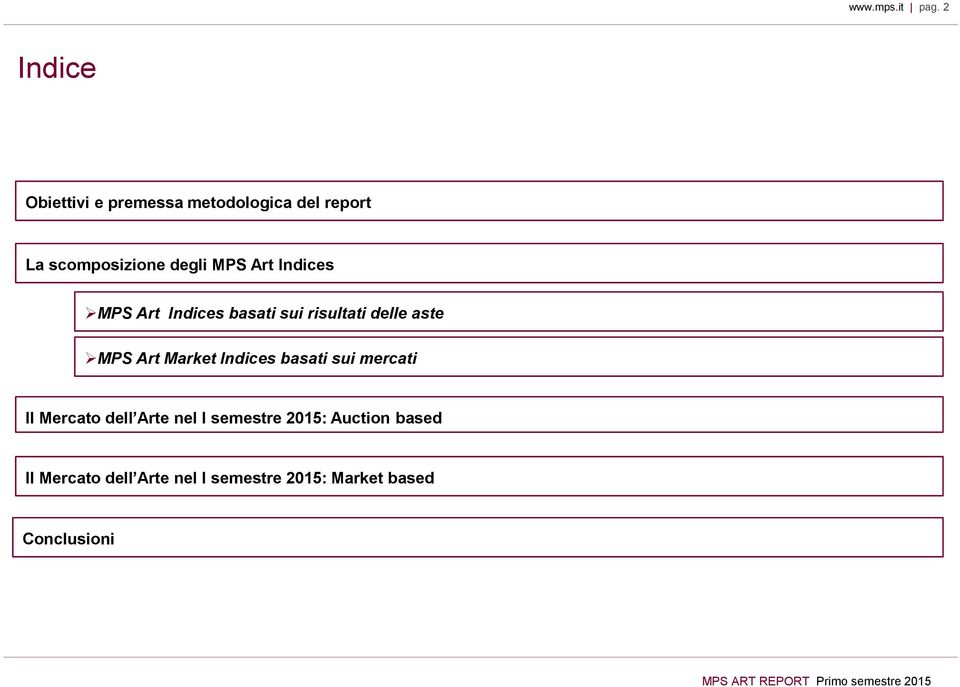 Art Indices MPS Art Indices basati sui risultati delle aste MPS Art Market