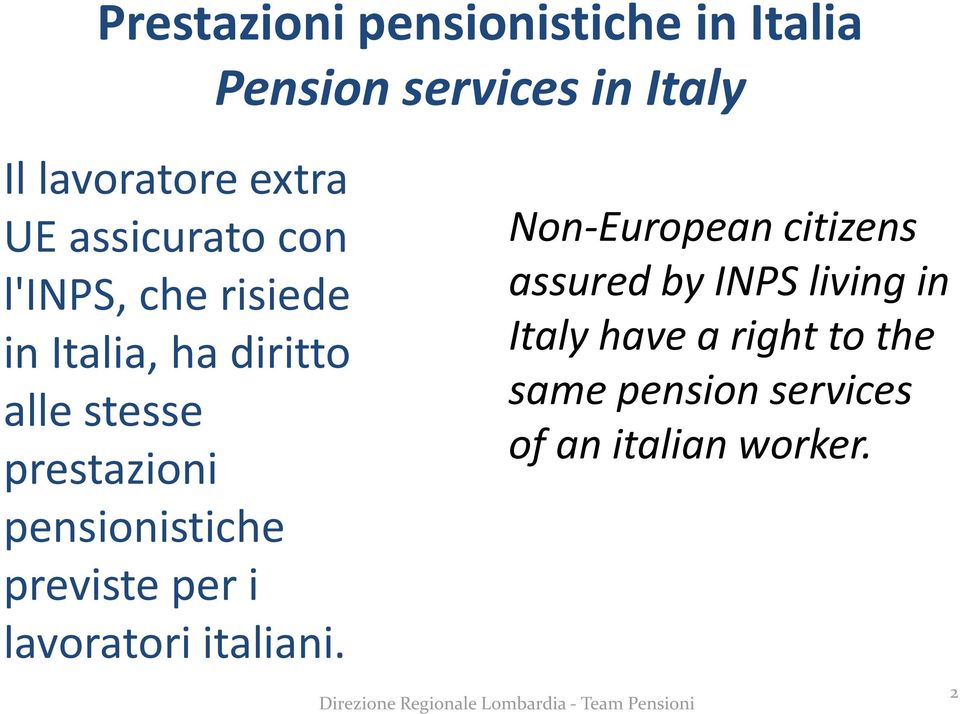 Pension services in Italy Non-European citizens assured by INPS living in Italy have a right to