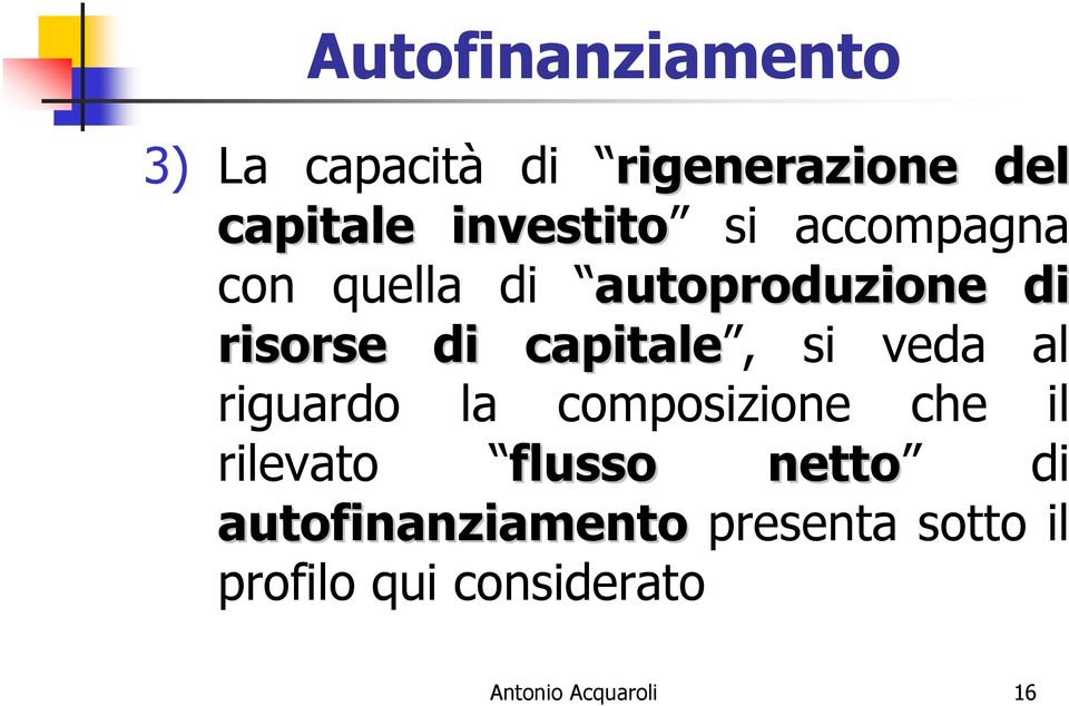 veda al riguardo la composizione che il rilevato flusso netto di