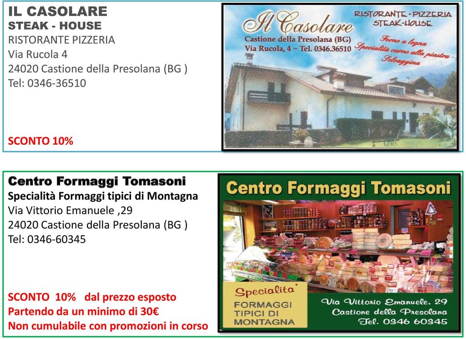 Presolana (BG ) Tel: 0346-60345 SCONTO 10% dal prezzo esposto