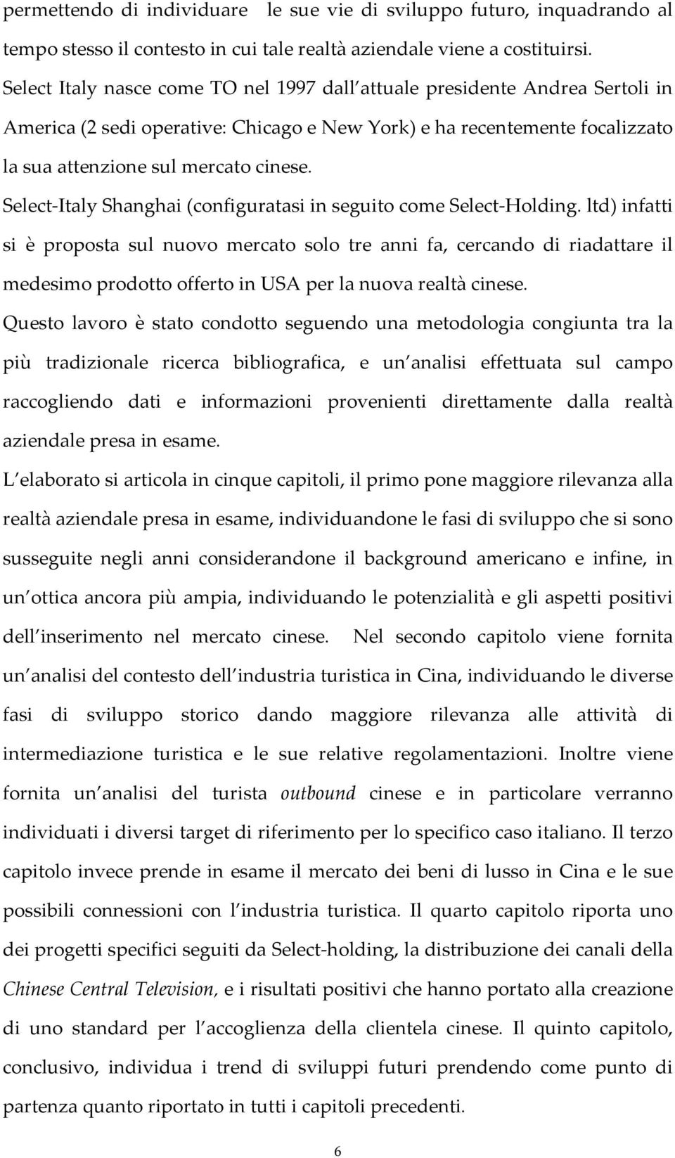 Select- Italy Shanghai (configuratasi in seguito come Select- Holding.