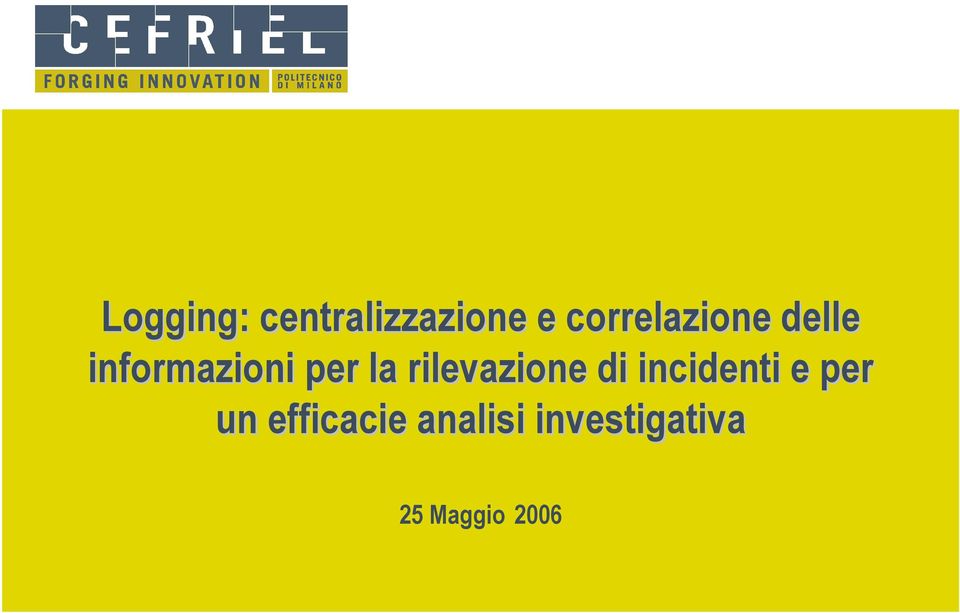 la rilevazione di incidenti e per un