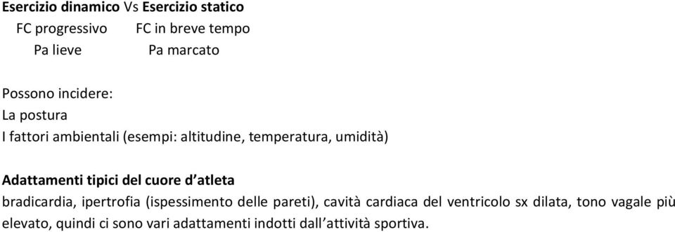 tipici del cuore d atleta bradicardia, ipertrofia (ispessimento delle pareti), cavità cardiaca del