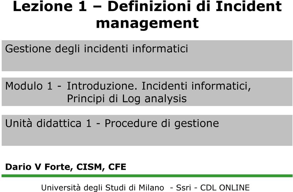 Incidenti informatici, Principi di Log analysis Unità didattica 1 -