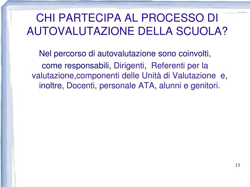 responsabili, Dirigenti, Referenti per la valutazione,componenti