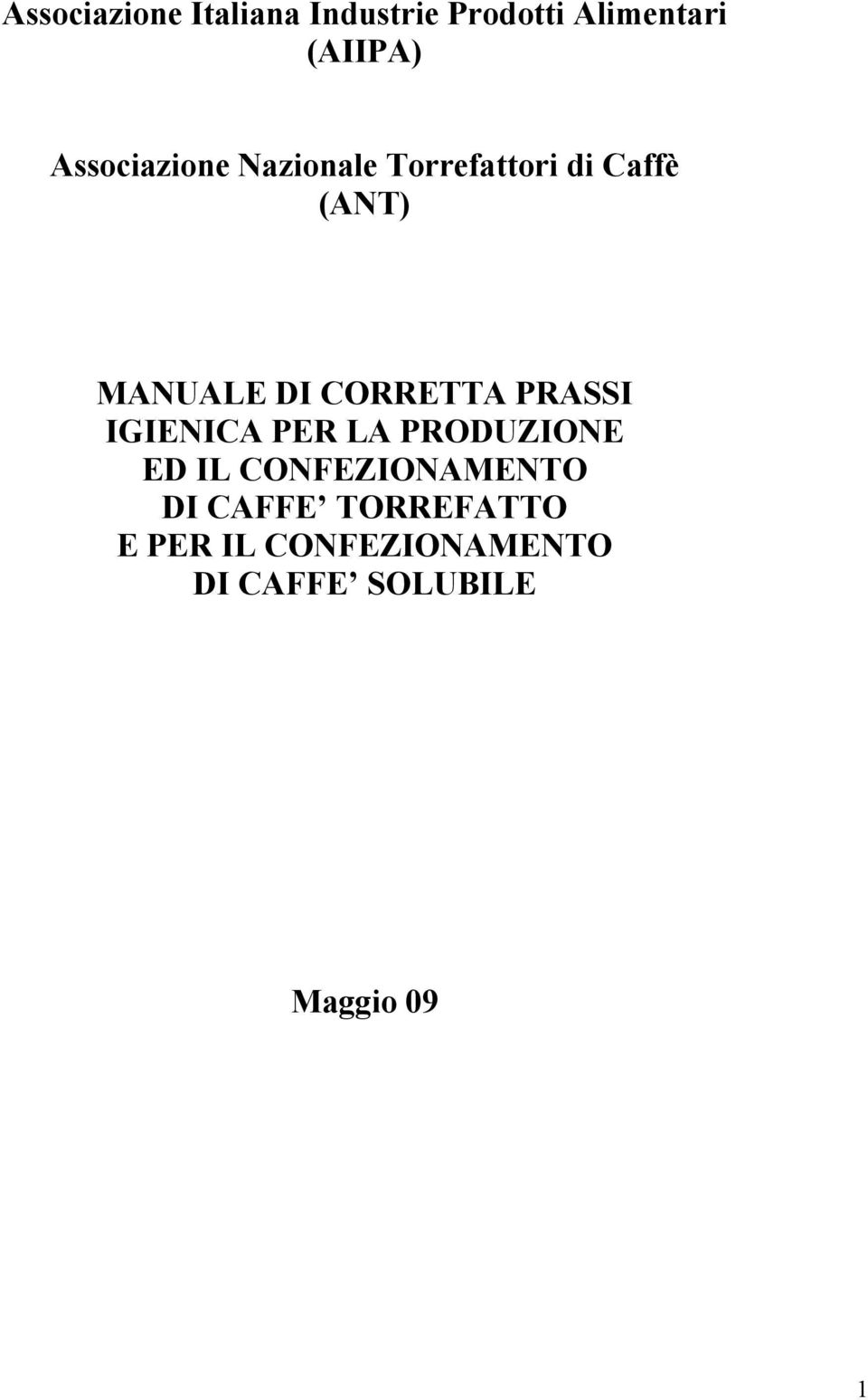 CORRETTA PRASSI IGIENICA PER LA PRODUZIONE ED IL CONFEZIONAMENTO