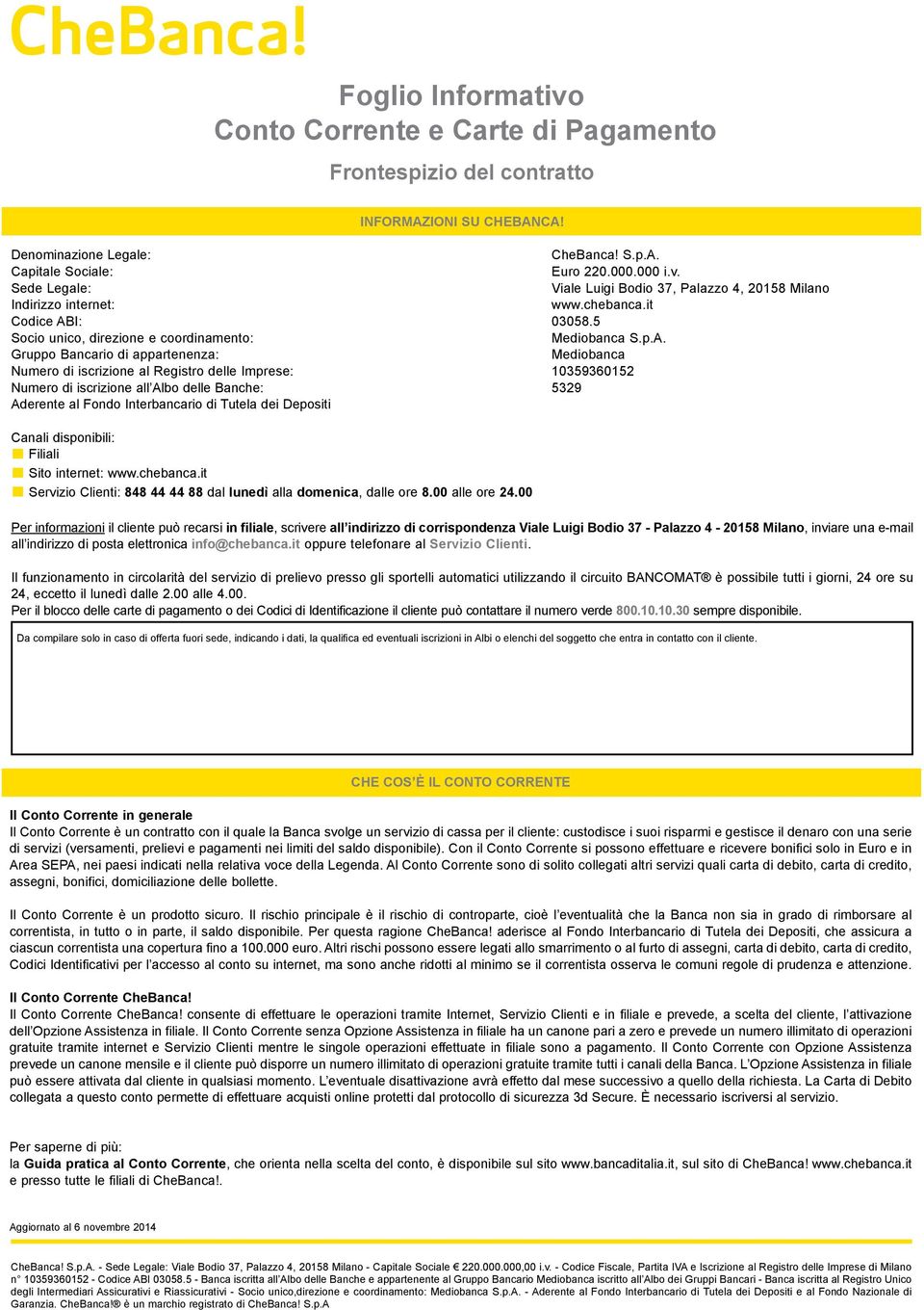 I: 03058.5 Socio unico, direzione e coordinamento: Mediobanca S.p.A.