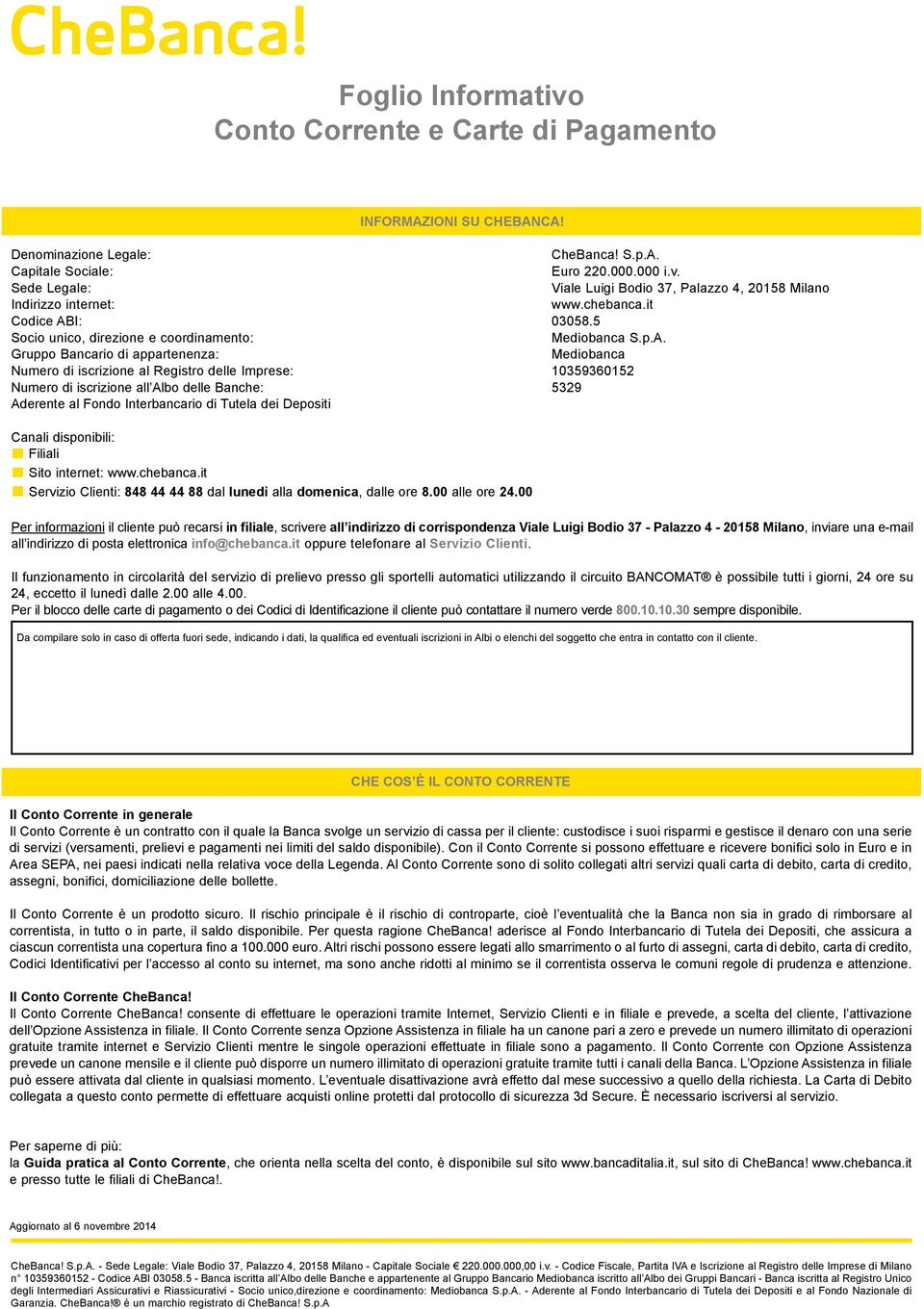 I: 03058.5 Socio unico, direzione e coordinamento: Mediobanca S.p.A.