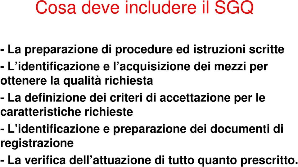 definizione dei criteri di accettazione per le caratteristiche richieste - L