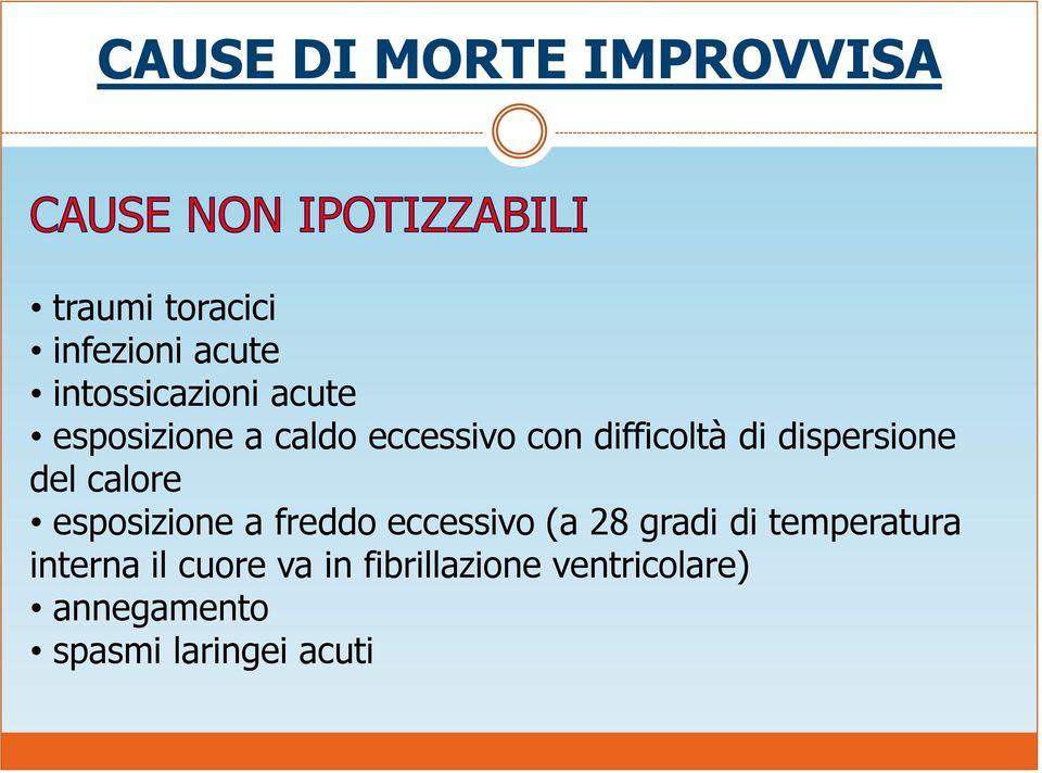 calore esposizione a freddo eccessivo (a 28 gradi di temperatura interna