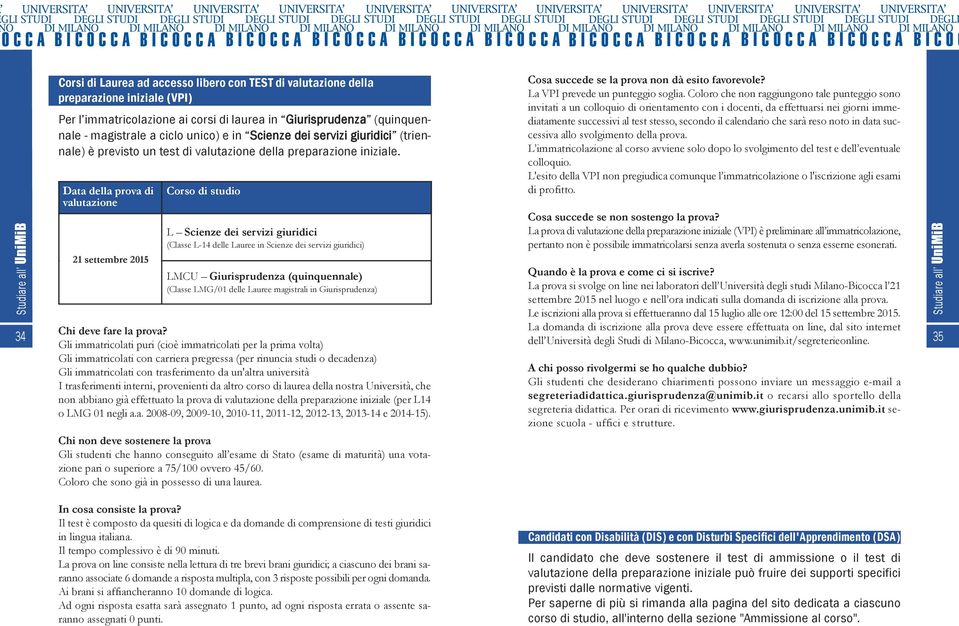 Data della prova di valutazione 21 settembre 2015 orso di studio L Scienze dei servizi giuridici (lasse L-14 delle Lauree in Scienze dei servizi giuridici) LMU Giurisprudenza (quinquennale) (lasse