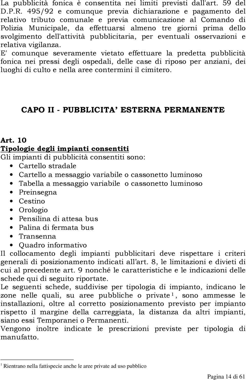 dell'attività pubblicitaria, per eventuali osservazioni e relativa vigilanza.