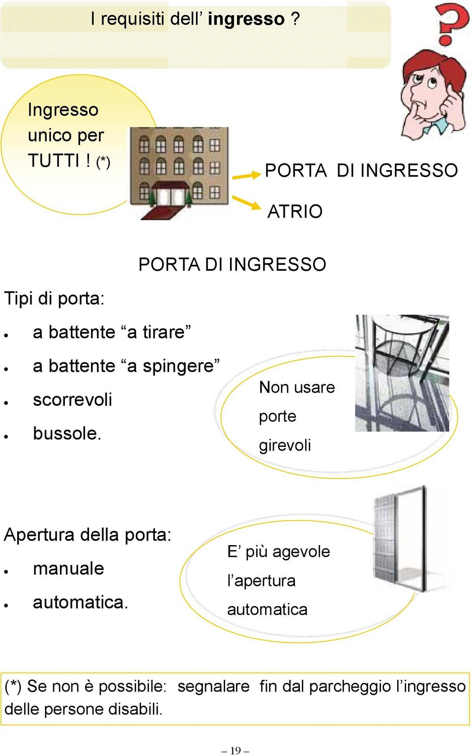 a spingere scorrevoli bussole.