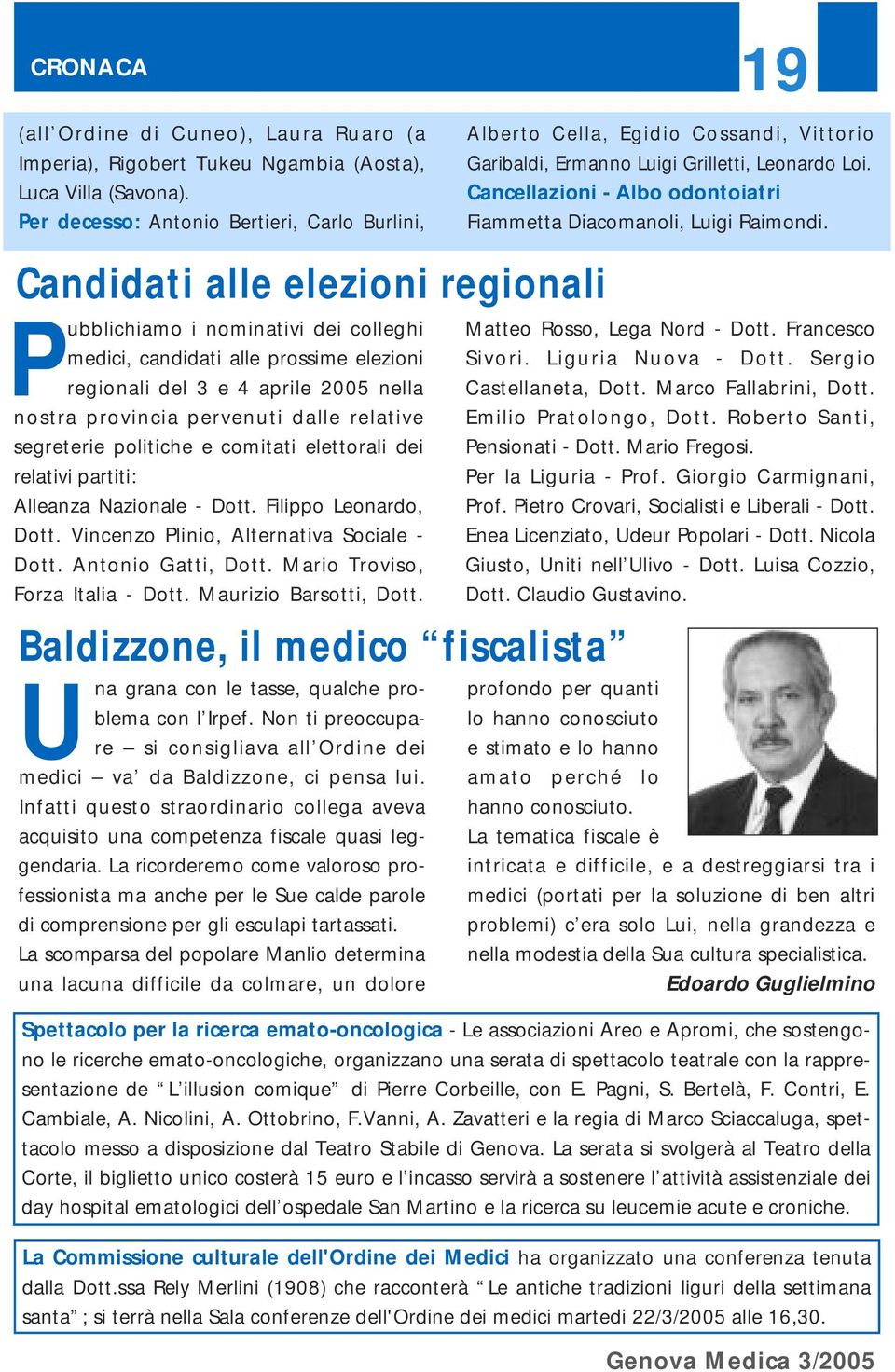 nostra provincia pervenuti dalle relative segreterie politiche e comitati elettorali dei relativi partiti: Alleanza Nazionale - Dott. Filippo Leonardo, Dott.