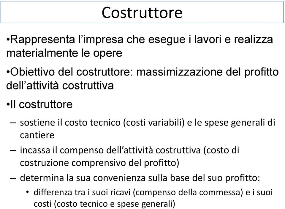 generali di cantiere incassa il compenso dell attività costruttiva (costo di costruzione comprensivo del profitto) determina la