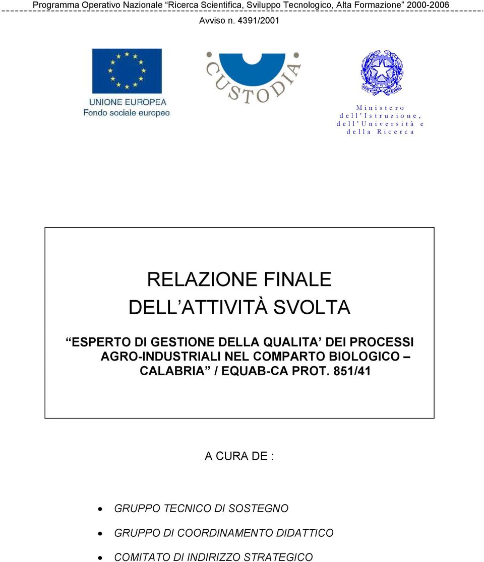 ESPERTO DI GESTIONE DELLA QUALITA DEI PROCESSI AGRO-INDUSTRIALI NEL COMPARTO BIOLOGICO CALABRIA / EQUAB-CA