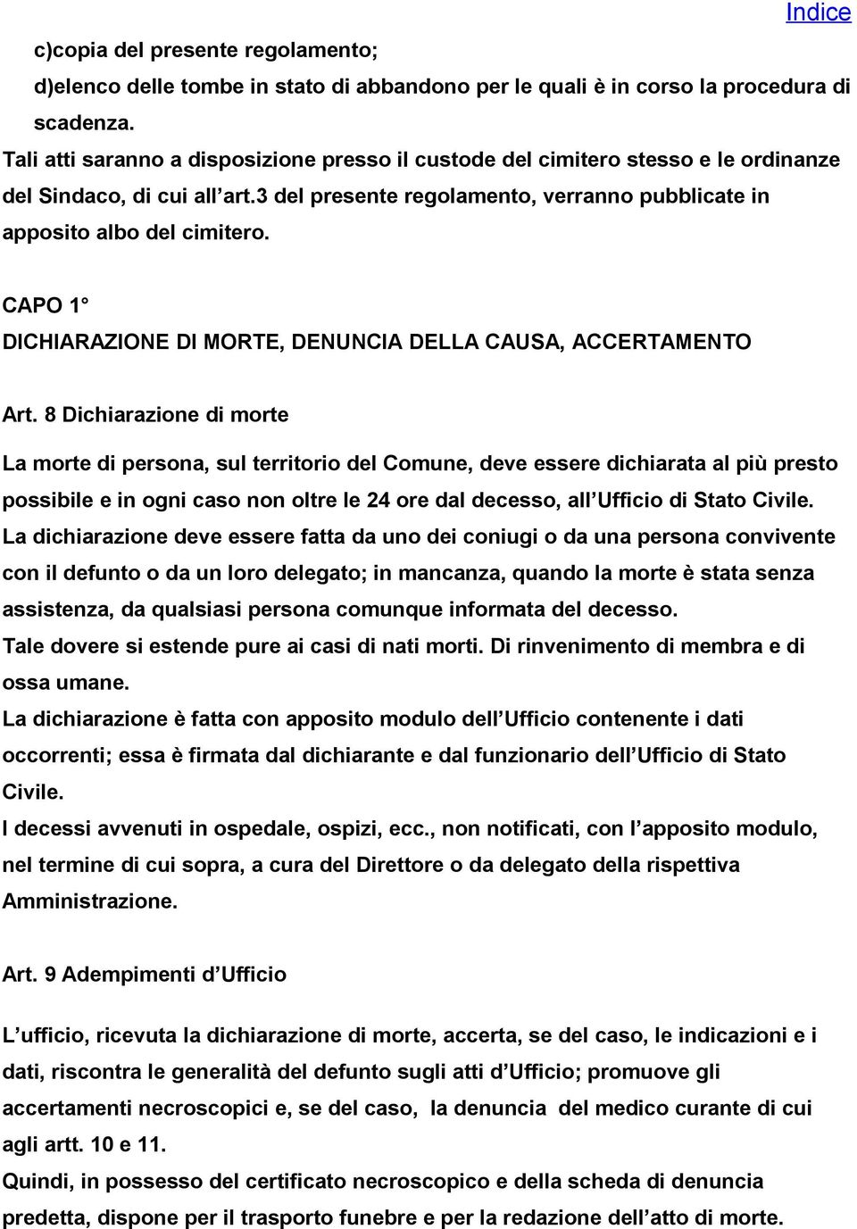 CAPO 1 DICHIARAZIONE DI MORTE, DENUNCIA DELLA CAUSA, ACCERTAMENTO Art.